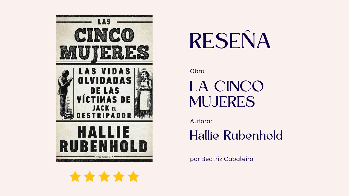 Reseña de Las cinco mujeres de Hallie Rubenhold